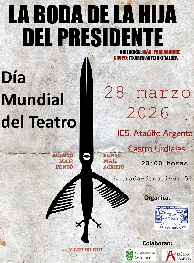 El Grupo Itxartu Antzerki Taldea presenta  la obra "La boda de la hija del presidente"